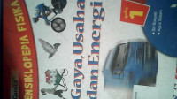 Image of Gaya, Usaha, dan Energi Buku 1, Ensiklopedia Fisika