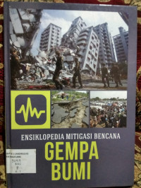 Image of ENSIKLOPEDIA MITIGASI BENCANA GEMPA BUMI