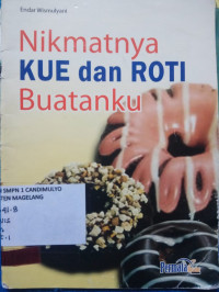Image of NIKMATNYA KUE DAN ROTI BUATANKU