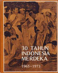 Image of 1965-1973, 30 Tahun Indonesia Merdeka