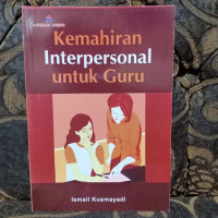 Image of KEMAHIRAN INTERPERSONAL UNTUK GURU