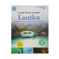 Image of Lebih Dekat Dengan Lautku Volume 2