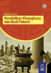 Image of Pendidikan Agama Khonghucu dan Budi Pekerti IX : Buku Guru