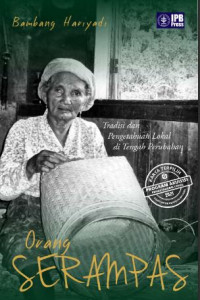 Image of Orang Serampas:tradisi dan pengetahuan lokal di tengah perubahan